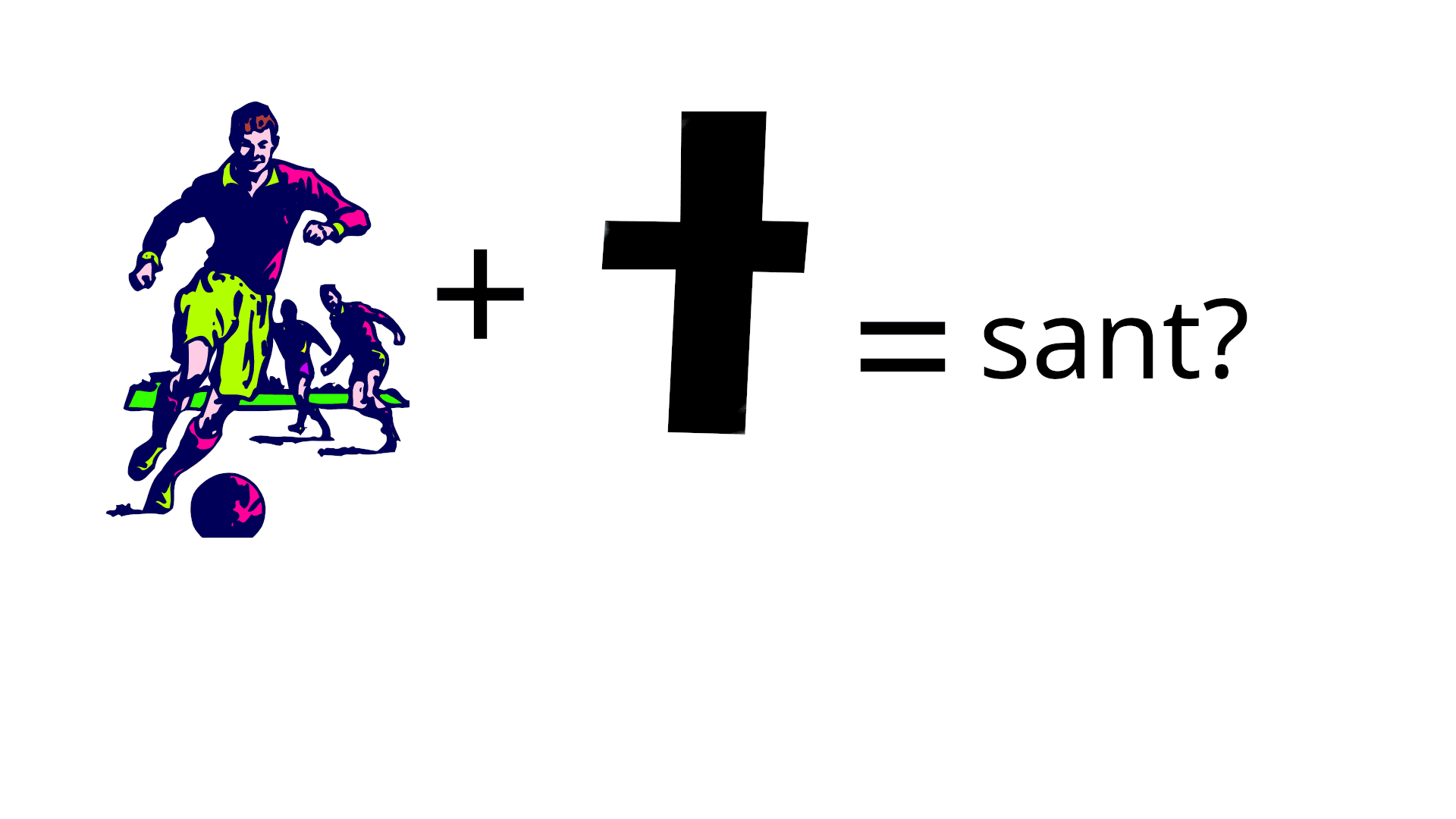 Kan Gud använda fotboll?